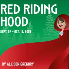 RED RIDING HOOD Will Open at Magik Theatre This Fall
