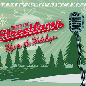 UNDER THE STREETLAMP: HIP TO THE HOLIDAYS is Coming to Kentucky Performing Arts