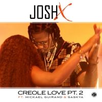 JOSH X Releases New Single CREOLE LOVE PT.2