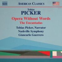 Naxos to Release Tobias Picker's 'Opera Without Words' and 'The Encantadas'…