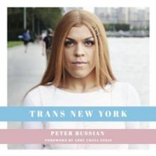 In Honor of Pride Month, Apollo Publishers Will Release TRANS NEW YORK by Peter Bussi