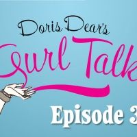 DORIS DEAR'S GURL TALK Premieres Third Episode This Week
