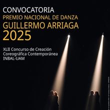Últimos Días Para Participar En El Premio Nacional De Danza Guillermo Arriaga 2025