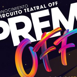 Los PREMIOFF reconocen al teatro alternativo en una gala que premia el talento e