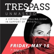 Dark Glass Theatre Presents 'Trespass Unmasked: A Virtual Storytelling Event'