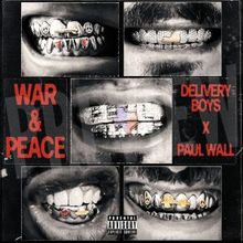 Delivery Boys Release WAR AND PEACE Featuring Paul Wall