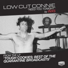 Low Cut Connie Covers INXS' 'Need You Tonight'