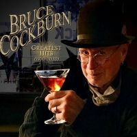 2021 Canada's Walk Of Fame Inductee Bruce Cockburn to Release Career-Spanning GREATES