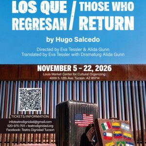 LOS QUE REGRESAN to Make World Premiere at Teatro Dignidad