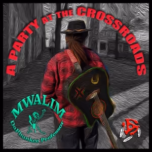 Mwalim DaPhunkee Professor Releases New Single 'A Party at the Crossroads'