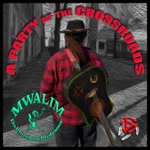 Mwalim DaPhunkee Professor Releases New Single 'A Party at the Crossroads'
