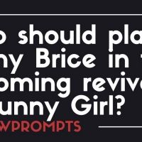 BWW Prompts: Who Should Lead the Upcoming FUNNY GIRL Revival?