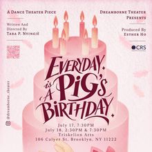 EVERYDAY IS A PIG'S BIRTHDAY To Be Presented By Dreamborne Theater