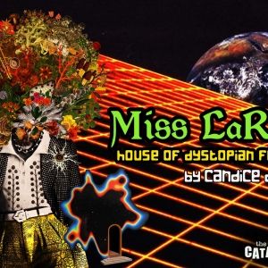 World Premiere of MISS LARAJ'S HOUSE OF DYSTOPIAN FUTURES by Candice D'Meza Comes to…