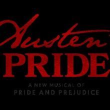 Limited Engagement of AUSTEN'S PRIDE Comes to Orpheum Theatre