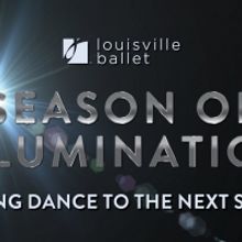 Louisville Ballet Announces Digital 'Season of Illumination'