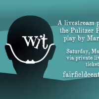 Fairfield Center Stage Presents WIT This Weekend