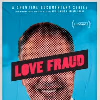 Showtime Offers Premiere of New Docu-Series LOVE FRAUD
