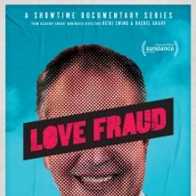 Showtime Offers Premiere of New Docu-Series LOVE FRAUD