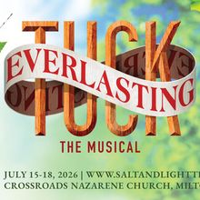 TUCK EVERLASTING THE MUSICAL to Open at Salt & Light Theatre in Milton