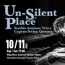 Stathis Anninos Trio & Cyprus String Quartet to Perform UN-SILENT PLACE at Technopoli