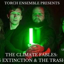 Torch Ensemble's THE CLIMATE FABLES: DEBATING EXTINCTION & THE TRASH GARDEN Announced