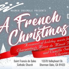 The Wagner Ensemble To Present Holiday Concert: A FRENCH CHRISTMAS