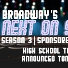 VIDEO: Broadway's Next on Stage High School Top 3 Announced- Watch Now!