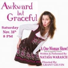 AWKWARD BUT GRACEFUL Opens in San Diego Saturday, November 16