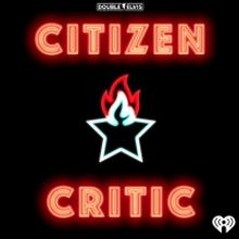 Double Elvis Productions and iHeartRadio Launch New Podcast 'Citizen Critic'