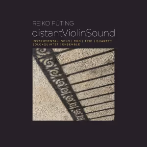 Composer Reiko Füting to Release DISTANTVIOLINSOUND On New Focus Recordings