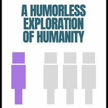 A HUMORLESS EXPLORATION OF HUMANITY to Premiere at Manifestival