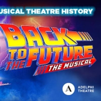 Book Exclusively Priced Tickets For BACK TO THE FUTURE - THE MUSICAL