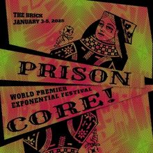 PRISONCORE! to Premiere At Exponential Festival This January