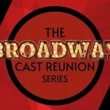 Hennepin Theatre Trust Presents THE BROADWAY CAST REUNION SERIES