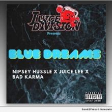 VIDEO: Juice Division Records Releases 'Blue Dreams' by Nipsey Hussle