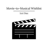 BWW Blog: Movie-to-Musical Wishlist