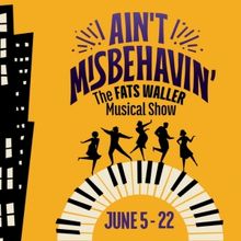 AIN'T MISBEHAVIN' is Coming to Le Petit Theatre in June