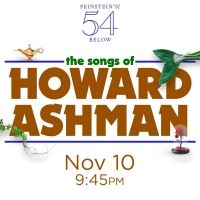 THE SONGS OF HOWARD ASHMAN to be Presented at Feinstein's/54 Below