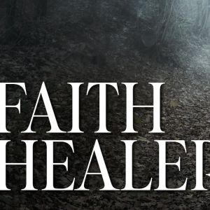 Lantern Theater Company to Continue 30th Anniversary Season With FAITH HEALER By…