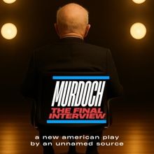 MURDOCH: The Final Interview To Have World Premiere at Theater555 This Fall