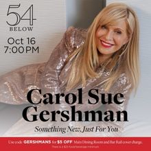 Carol Sue Gershman Brings SOMETHING NEW, JUST FOR YOU to 54 Below