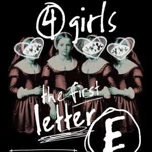 NYC/LDN-Based Missing Rib Collective Takes New Play 4 GIRLS THE FIRST LETTER E To…