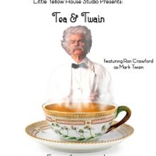 Little Yellow House Studio Presents  TEA & TWAIN, A Virtual One-Man Show