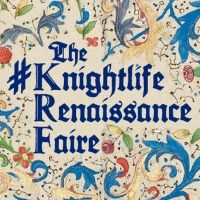 The #Knightlife Renaissance Faire Brings The Ren Faire To The Virtual Stage