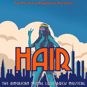 Review: HAIR at The Premiere Playhouse