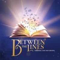 BETWEEN THE LINES Original Cast Recording to be Released in January 2023