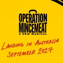 OPERATION MINCEMEAT Will Make Australian Debut in 2027