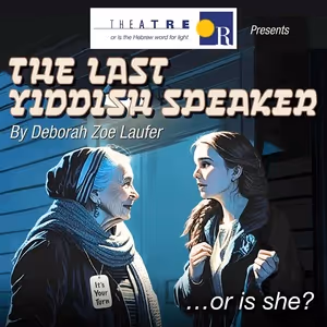 Theatre Or* To Present the Colorado Premiere of THE LAST YIDDISH SPEAKER