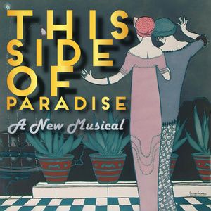 THIS SIDE OF PARADISE Musical to Make NY Theatre Festival Debut